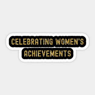 Celebrating Women's Achievements, International Women's Day, Perfect gift for womens day, 8 march, 8 march international womans day, 8 march Sticker